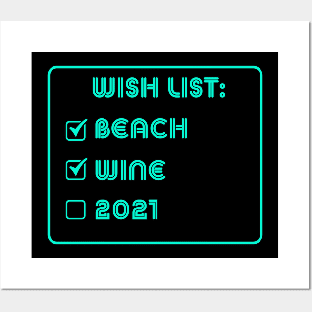 wish list beach wine 2021 Wall Art by LedDes
